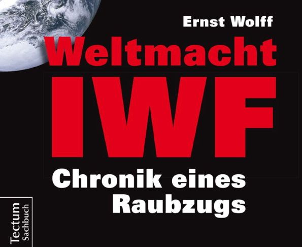 Wolff: Weltmacht IWF