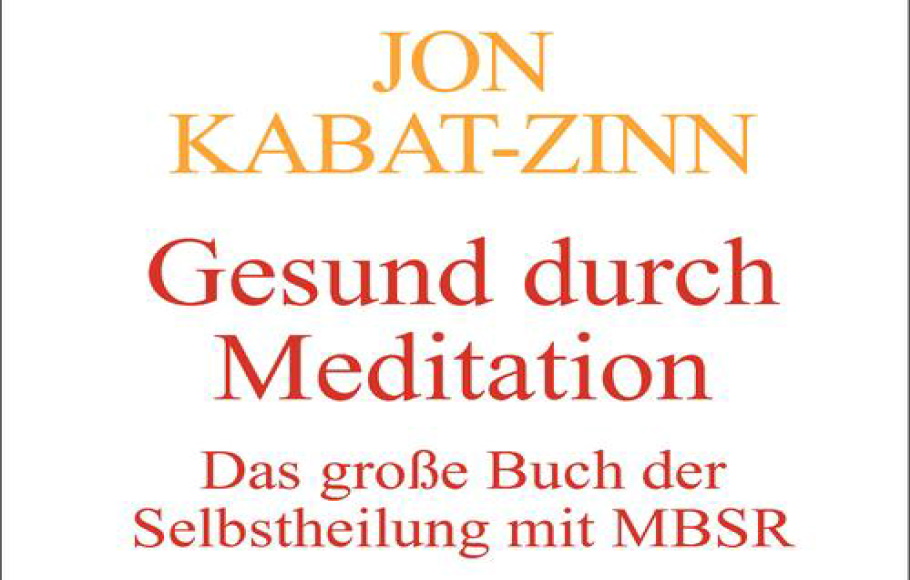 Kabat-Zinn: 5-Im Körper sein: die Body-Scan-Meditation